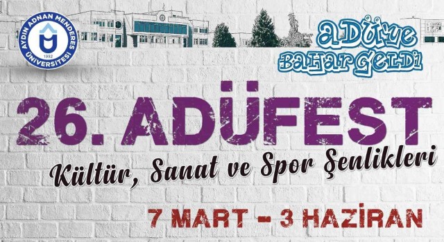 26. ADÜFEST dopdolu etkinlikleri ile başlıyor