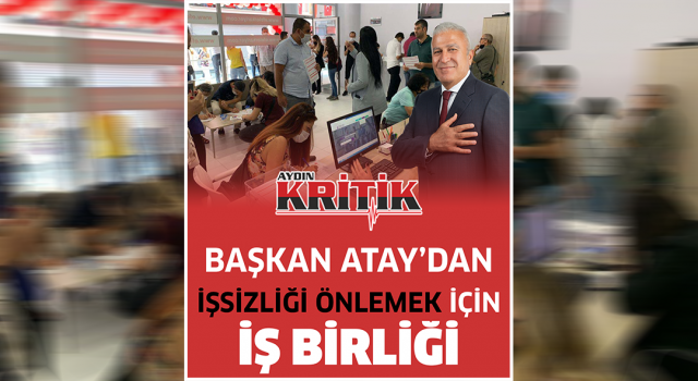 Başkan Atay'dan İşsizliği Önlemek İçin İş Birliği