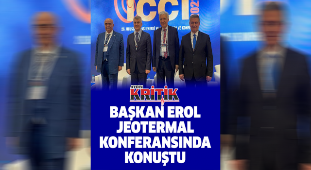 Başkan Erol, Jeotermal konferansında konuştu