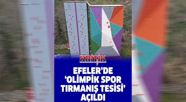 Efeler'de 'Olimpik Spor Tırmanış Tesisi' açıldı