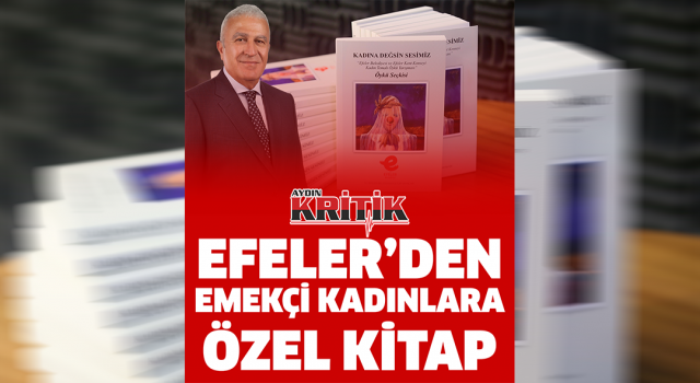 Efeler’den Emekçi Kadınlara Özel Kitap