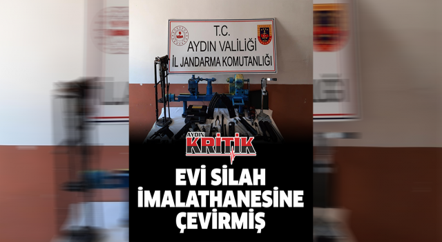 Evi silah imalathanesine çevirmiş