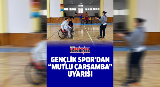 Gençlik Spor’dan “Mutlu Çarşamba” uyarısı