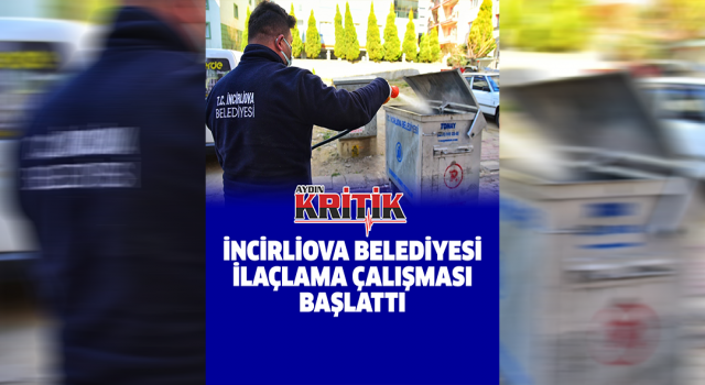 İncirliova Belediyesi ilaçlama çalışması başlattı