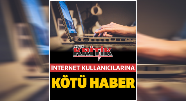 İnternet Kullanıcılarına Kötü Haber