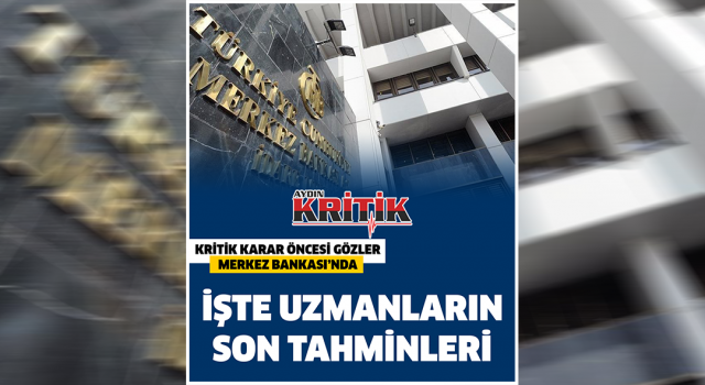 Kritik Karar Öncesi Gözler Merkez Bankası'nda