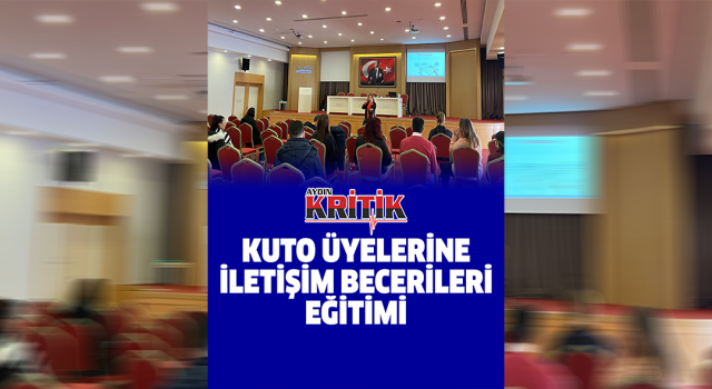 KUTO üyelerine iletişim becerileri eğitimi