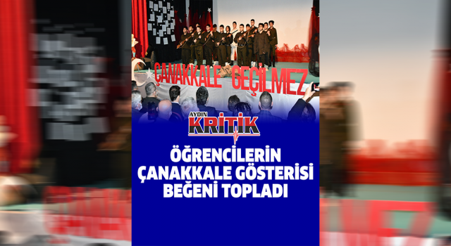 Öğrencilerin Çanakkale gösterisi beğeni topladı