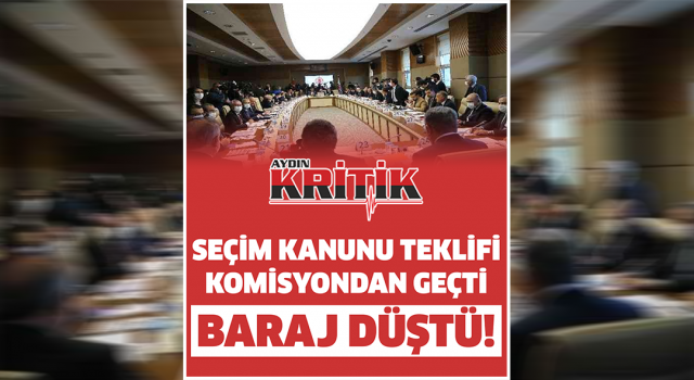 Seçim Kanunu teklifi komisyondan geçti. Baraj Düştü!