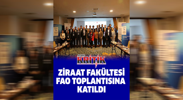 Ziraat Fakültesi FAO toplantısına katıldı