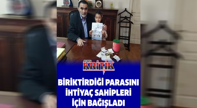 Biriktirdiği parasını ihtiyaç sahipleri için bağışladı