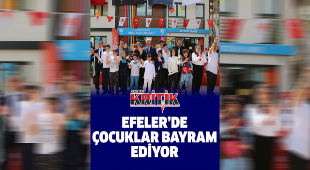 Efeler’de çocuklar bayram ediyor