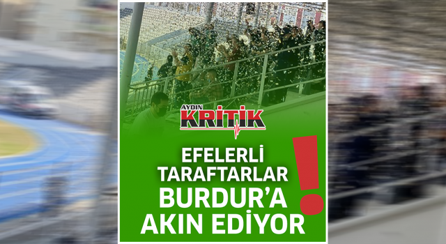 Efelerli taraftarlar Burdur'a akın ediyor!