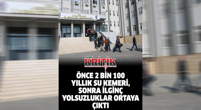 Önce 2 bin 100 yıllık su kemeri, sonra ilginç yolsuzluklar ortaya çıktı