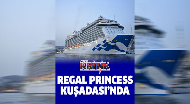 Regal Prıncess Kuşadası'nda