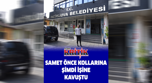 Samet önce kollarına şimdi işine kavuştu