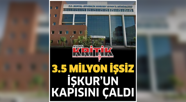 3.5 milyon işsiz İŞKUR’un kapısını çaldı