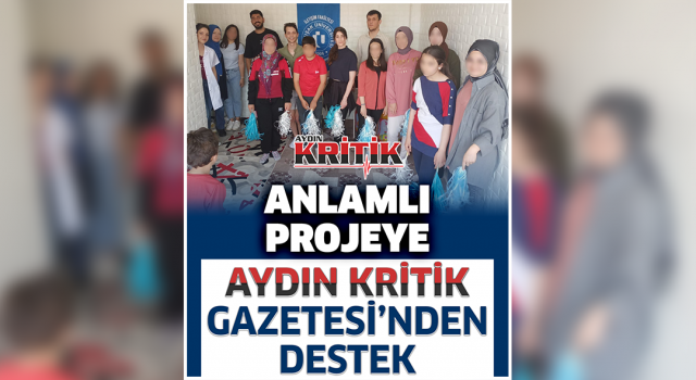 Anlamlı projeye Aydın Kritik Gazetesi'nden destek!