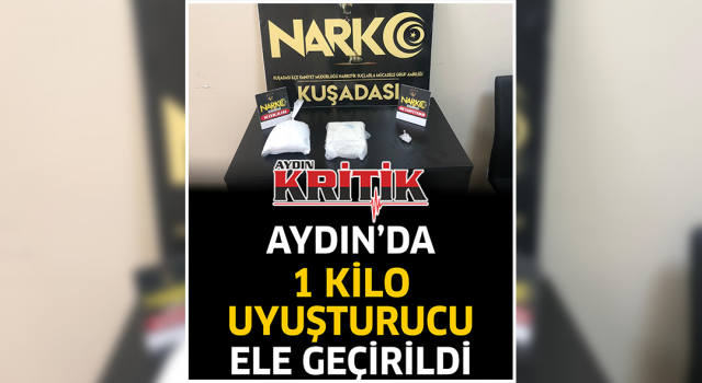 Aydın'da 1 kilogram uyuşturucu ele geçirildi