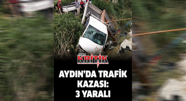 Aydın’da trafik kazası: 3 yaralı