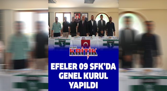 Efeler 09 SFK'da genel kurul yapıldı