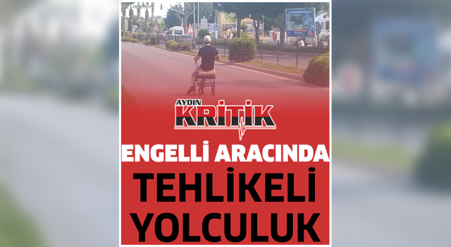 Engelli aracında tehlikeli yolculuk