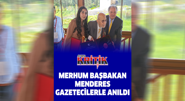 Merhum Başbakan Menderes gazetecilerle anıldı