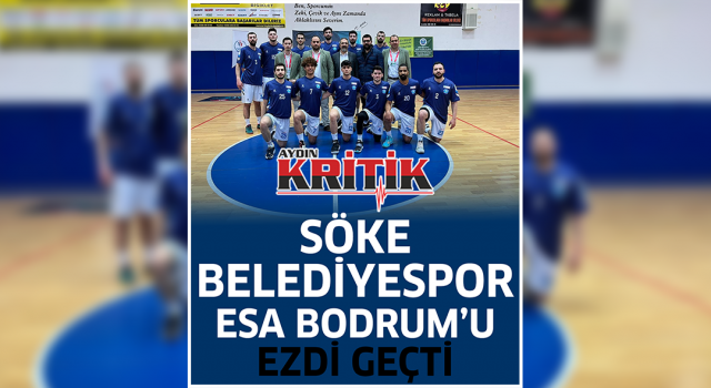 Söke Belediyespor ESA Bodrum'u ezdi geçti