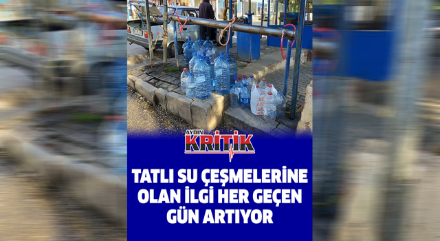 Tatlı su çeşmelerine olan ilgi her geçen gün artıyor