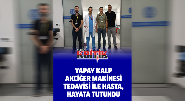 Yapay kalp akciğer makinesi tedavisi ile hasta, hayata tutundu