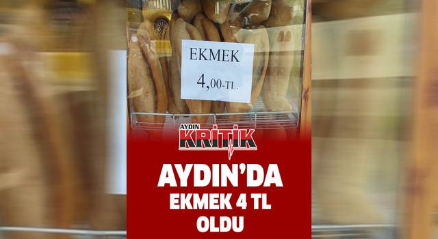 Aydın'da ekmek 4 TL oldu