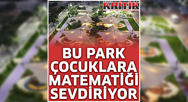 Bu park çocuklara matematiği sevdiriyor