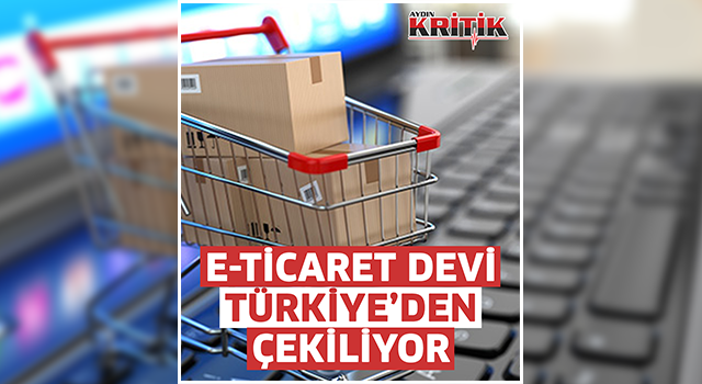 E-ticaret devi Türkiye'den çekiliyor