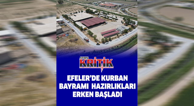 Efeler'de Kurban Bayramı hazırlıkları erken başladı