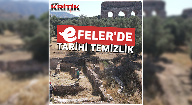 Efeler’de tarihi temizlik