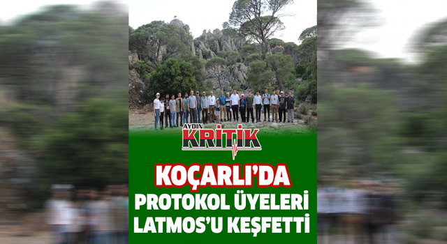 Koçarlı'da protokol üyeleri Latmos’u keşfetti