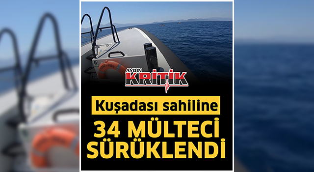 Kuşadası sahiline 34 mülteci sürüklendi