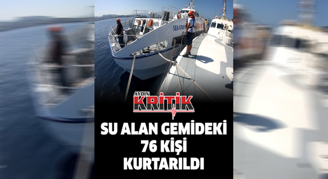 Su alan gemideki 76 kişi kurtarıldı