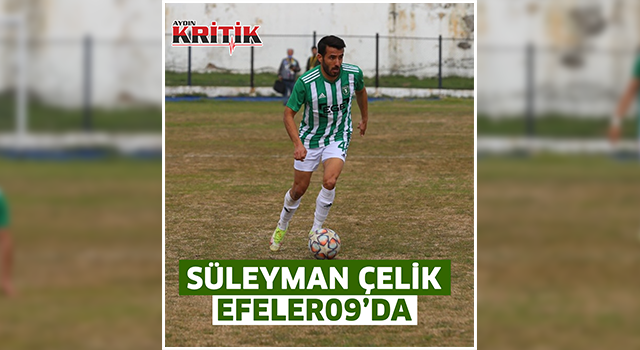 Süleyman Çelik Efeler09'da