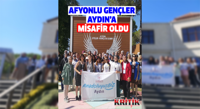 Afyonlu gençler Aydın'a misafir oldu