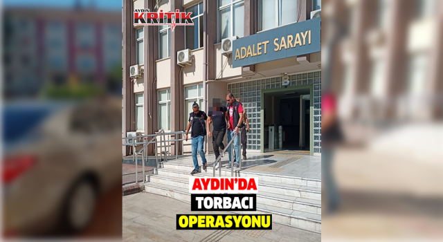 Aydın’da torbacı operasyonu: 1 tutuklama