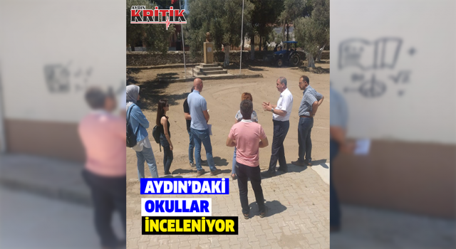 Aydın’daki okullar inceleniyor