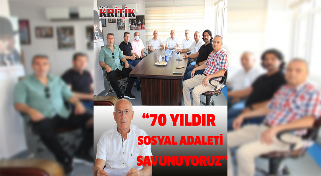 Başkan Aydın; 70 yıldır sosyal adaleti savunuyoruz