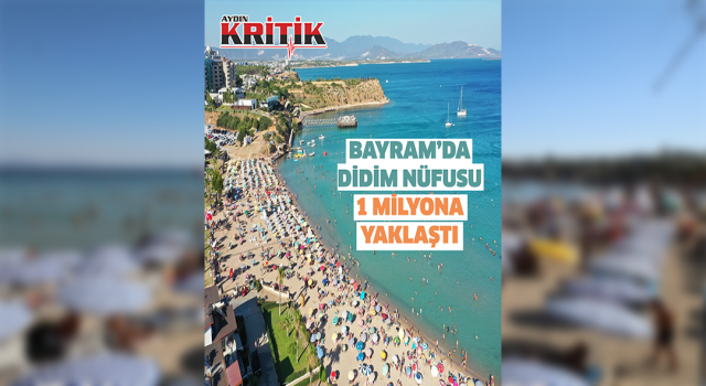 Bayram’da Didim nüfusu 1 milyona yaklaştı