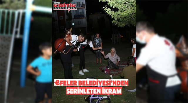 Efeler Belediyesi’nden sıcak havalarda serinleten ikram