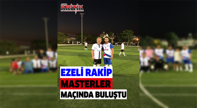 Ezeli rakip, ebedi dostlar Masterler maçında buluştu