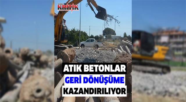 Köşk Belediyesi atık betonları geri dönüşüme kazandırıyor