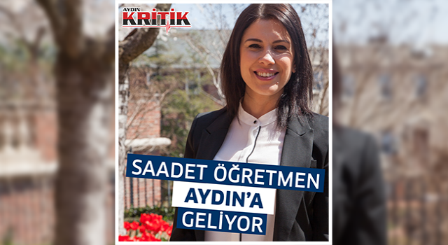 Saadet Öğretmen Aydın’a Geliyor