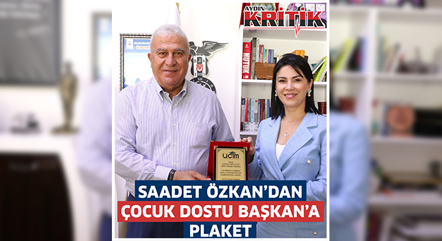 Saadet Özkan’dan Çocuk Dostu Başkana Plaket