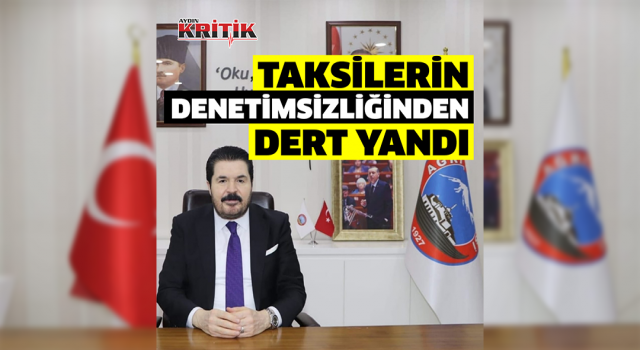 Ağrılı başkandan Aydın’daki taksi tarifelerine tepki